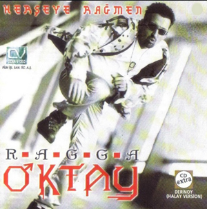 Ragga Oktay Her Şeye Rağmen (1998)