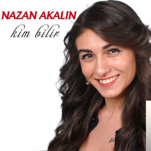 Nazan Akalın Kim Bilir (2019)