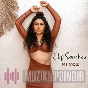 Elif Sanchez Mi Voz (2022)