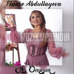 Elnare Abdullayeva Ay Ömrüm (2023)