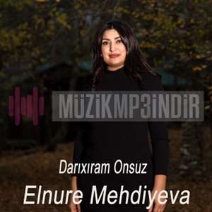Elnure Mehdiyeva Darıxıram Onsuz (2024)