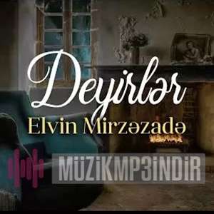 Elvin Mirzezade Deyirler (2022)
