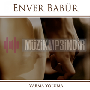 Enver Babür Varma Yoluma (2017)