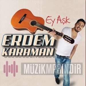 Erdem Karaman Ey Aşk (2015)