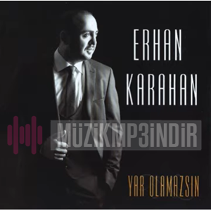 Erhan Karahan Yar Olamazsın (2016)