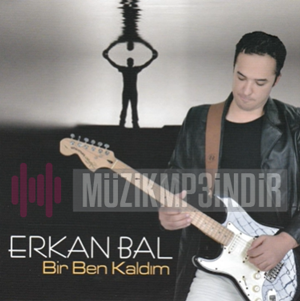 Erkan Bal Bir Ben Kaldım (2013)