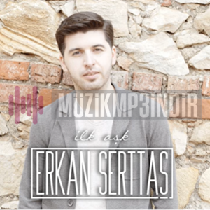 Erkan Serttaş İlk Aşk (2019)