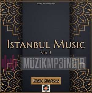 Ersin Ersavaş Istanbul Music Vol 5 (2018)