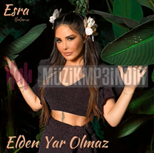 Esra Balamir Elden Yar Olmaz (2023)