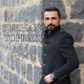 Burhan Toprak Feryad (2020)