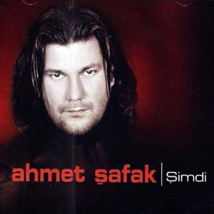 Ahmet Şafak Şimdi (2005)