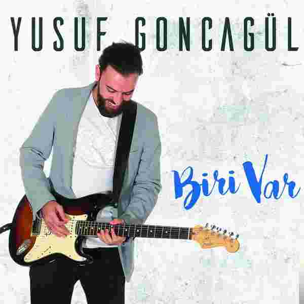 Yusuf Goncagül Biri Var (2018)