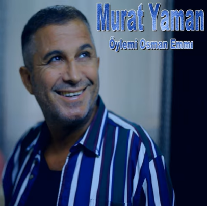 Murat Yaman Öyle Mi Osman Emmi (2021)