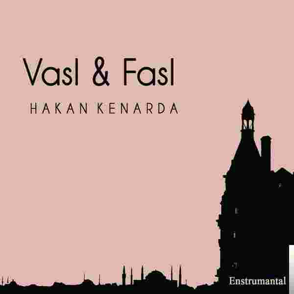 Hakan Kenarda Vasl/Fasl (2018)