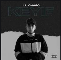 Lil Chago Keyif (2020)