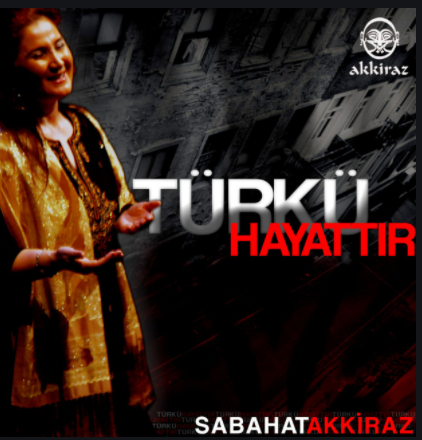 Sabahat Akkiraz Türkü Hayattır (2007)