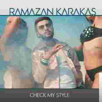 Ramazan Karakaş Check My Style (2019)