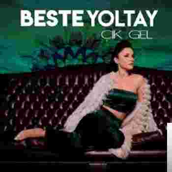 Beste Yoltay Çık Gel (2019)