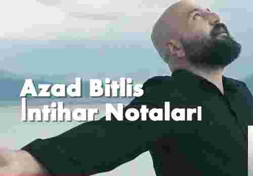 Azad Bitlis İntihar Notaları (2018)