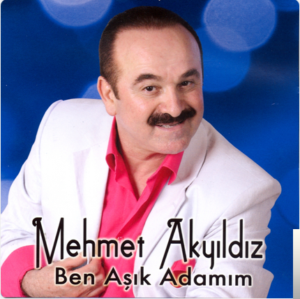 Mehmet Akyıldız Ben Aşık Adamım (2006)