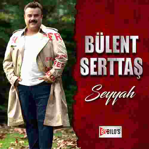 Bülent Serttaş Seyyah (2020)
