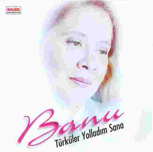 Banu Kırbağ Türküler Yolladım Sana (1998)