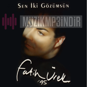 Fatih Ürek Sen İki Gözümsün (1995)