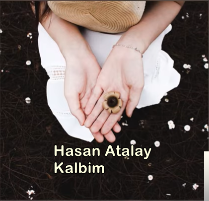 Hasan Atalay Kalbim (2019)
