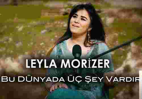 Leyla Morizer Bu Dünyada Üç Şey Vardır (2019)