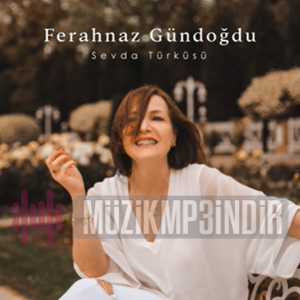Ferahnaz Gündoğdu Sevda Türküsü (2024)
