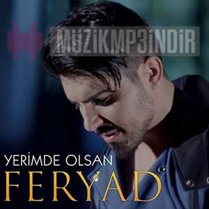Feryad Yerimde Olsan (2019)