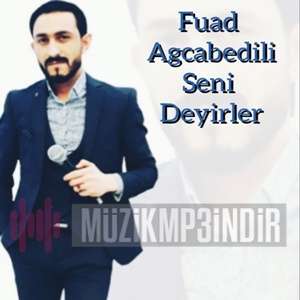 Fuad Agcabedili Seni Deyirler (2019)