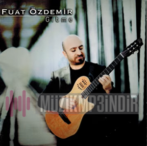 Fuat Özdemir Gitme (2018)