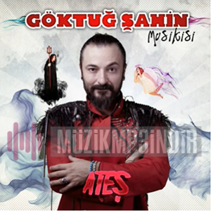 Göktuğ Şahin Musikisi Ateş (2019)