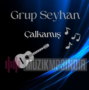 Grup Seyhan Çalkamış (2023)