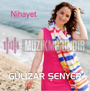 Gülizar Şenyer Nihayet (2013)
