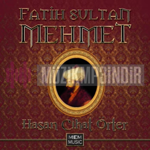 Hasan Cihat Örter Fatih Sultan Mehmet (2016)