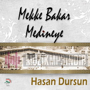 Hasan Dursun Mekke Bakar Medine'ye (2012)