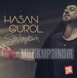 Hasan Gürol Sen Hayatsın (2015)