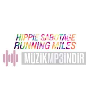 Hippie Sabotage Running Miles (2017)