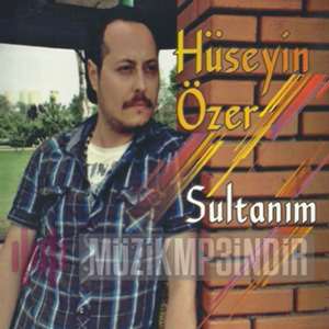 Hüseyin Özer Sultanım (2015)