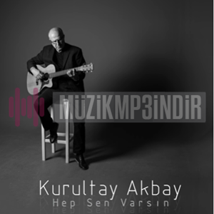 Kurultay Akbay Hep Sen Varsın (2016)