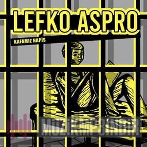 Lefko Aspro Kafamız Hapis (2022)