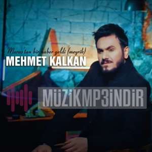 Mehmet Kalkan Maraştan Bir Haber Geldi (2022)