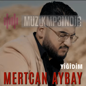 Mertcan Aybay Yiğidim (2023)