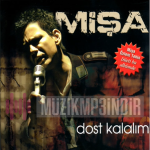 Mişa Dost Kalamam (2009)