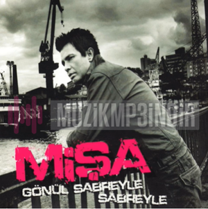 Mişa Gönül Sabreyle Sabreyle (2007)