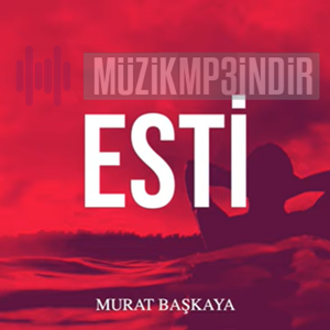 Murat Başkaya Esti (2024)