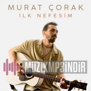 Murat Çorak İlk Nefesim (2022)
