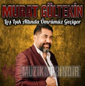 Murat Gültekin Loş Işık Altında Ömrümüz Geçiyor (2022)